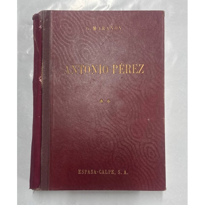 ANTONIO PÉREZ (El hombre, el drama, la época). TomoII